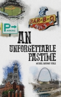 An Unforgettable Pastime 1962658422 Book Cover