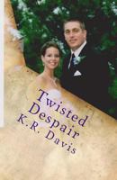 Twisted Despair 1530304628 Book Cover