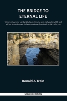 THE BRIDGE TO ETERNAL LIFE: 2 0645810630 Book Cover