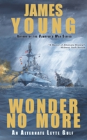 Wonder No More: An Alternate Leyte Gulf B0CPFT4SWY Book Cover