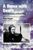 A Dance With Death: Soviet Airwomen in World War II 1585441775 Book Cover