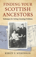 Finding Your Scottish Ancestors: Techniques for Solving Genealogy Problems 0719830532 Book Cover