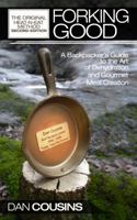 Forking Good: Backpacker's Guide to the Art of Dehydration and Gourmet Meal Creation 0692933018 Book Cover