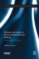 Fairness and Justice in Environmental Decision Making: Water Under the Bridge 1138686751 Book Cover