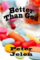 Better Than God 0988075016 Book Cover