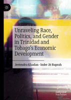 Unraveling Race, Politics, and Gender in Trinidad and Tobago’s Economic Development 3031546555 Book Cover