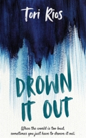 Drown It Out 1088026257 Book Cover