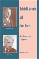 Reinhold Niebuhr and John Dewey: An American Odyssey 0791413462 Book Cover