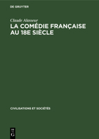 La Com�die Fran�aise Au 18e Si�cle: �tude �conomique 3110985926 Book Cover