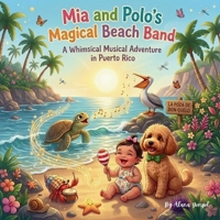 Mia and Polo's Magical Beach Band : A Whimsical Musical Adventure in Puerto Rico 1972087614 Book Cover