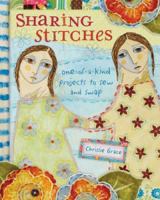 Sharing Stitches: Exchanging Fabric and Inspiration to Sew One-Of-A-Kind Projects 1600619436 Book Cover