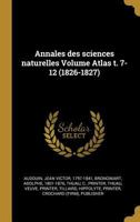 Annales Des Sciences Naturelles Volume Atlas T. 7-12 (1826-1827) 0274600854 Book Cover
