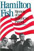 Hamilton Fish: Memoir of an American Patriot 0895265311 Book Cover