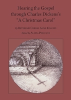 Hearing the Gospel Through Charles Dickens's "A Christmas Carol" 1443841994 Book Cover