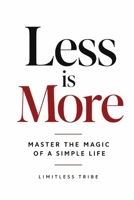 Less Is More: Master the Magic of a Simple Life B0HGYFXJL2 Book Cover