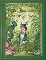 The Amazing Case of Dr Ward 1925804704 Book Cover