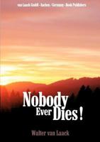 Nobody Ever Dies! 3936624038 Book Cover