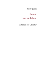 Lesen um zu leben: Aufsätze zur Literatur 3347242173 Book Cover