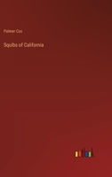 Squibs of California 3368852272 Book Cover