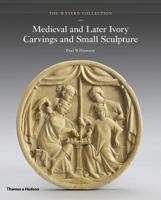 The Wyvern Collection: Medieval and Later Ivory Carvings and Small Sculpture 0500022836 Book Cover