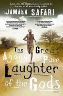 The Great Agony & Pure Laughter of the Gods 1415201765 Book Cover