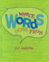 Where Words Come from (Watts Reference) 0531119025 Book Cover