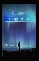 El lugar magnético B0BRDCPWFY Book Cover