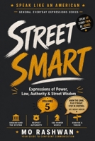 SPEAK LIKE AN AMERICAN: Street Smart: Master Everyday American Expressions for Power, Authority, Law, Leadership, and Street Wisdom (Speak Like an American: General Everyday Expressions) B0H8FVSJKK Book Cover