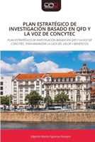 Plan Estratégico de Investigación Basado En QFD Y La Voz de Concytec (Spanish Edition) 6209638244 Book Cover