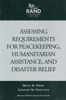 Assessing Requirements for Peacekeeping, Humanitarian Assistance and Disaster Relief 0833025945 Book Cover