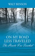 On My Road Less Traveled: The Hearts I've Touched 1977208398 Book Cover