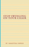 Stop Swinging on your Chair 9357740465 Book Cover