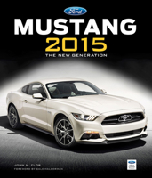 Ford Mustang 2015: The New Generation 0760344426 Book Cover