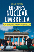 Europe's Nuclear Umbrella: Contesting Nuclear Sharing Since 2010 1009698672 Book Cover