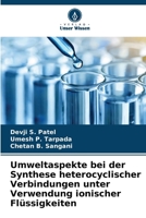 Umweltaspekte bei der Synthese heterocyclischer Verbindungen unter Verwendung ionischer Flüssigkeiten (German Edition) 6209819850 Book Cover