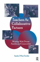 Teachers as Collaborative Partners: Working with Diverse Families and Communities 113845303X Book Cover
