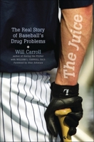 The Juice: The Real Story of Baseball's Drug Problems 156663668X Book Cover