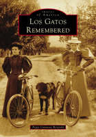 Los Gatos Remembered 1467162817 Book Cover