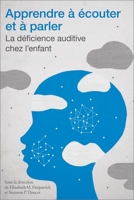 Apprendre à écouter et à parler: La déficience auditive chez l’enfant (Éducation) 2760307840 Book Cover