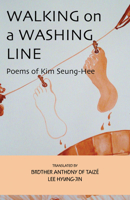 Walking on a Washing Line: Poems of Kim Seung-Hee 1933947500 Book Cover