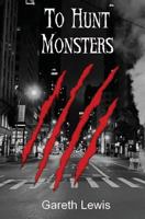 To Hunt Monsters 1463703155 Book Cover