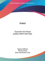 Nobel: Dynamite And Peace 1163176516 Book Cover