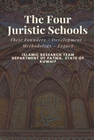 The Four Juristic Schools: Their Founders - Development - Methodology - Legacy 167535698X Book Cover