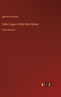 Della Lingua e Dello Stile Italiano: Parte Seconda 3368208322 Book Cover