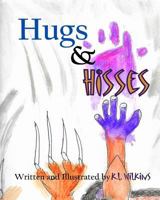 Hugs and Hisses 1491052139 Book Cover