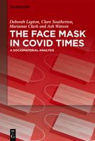 The Face Mask In COVID Times: A Sociomaterial Analysis 3111116654 Book Cover