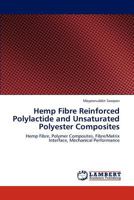 Hemp Fibre Reinforced Polylactide and Unsaturated Polyester Composites: Hemp Fibre, Polymer Composites, Fibre/Matrix Interface, Mechanical Performance 3844385355 Book Cover