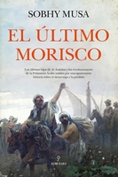 El Ultimo Morisco 841052497X Book Cover