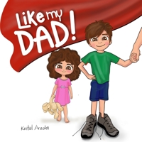Like my Dad!: Ages 1-6 - Children's book for dad - Father's Day Gifts from Kids - Family Life B089M6P7C6 Book Cover