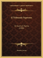 Il Tribunale Supremo: Di Guerra E Marina 1162481765 Book Cover
